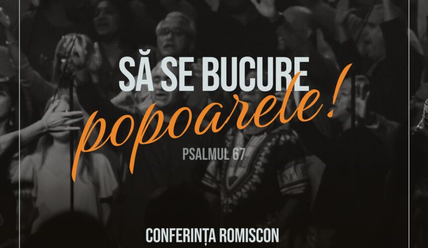 Să se bucure popoarele! [Conferința RoMisCon – Galați 2024]